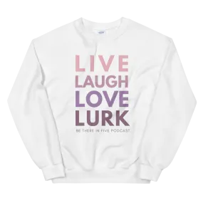 Live Laugh Love Lurk Ombre Mauve Print Unisex Sweatshirt by Be There in Five